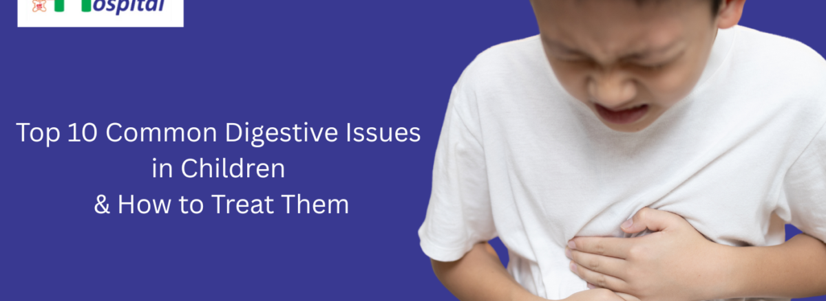Top 10 Common Digestive Issues in Children